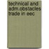 Technical and adm.obstacles trade in eec