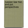 Russian law hist. and pol. perspectives door Onbekend