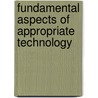 Fundamental aspects of appropriate technology door Onbekend