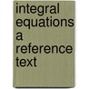 Integral equations a reference text by Zabreyko
