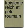 Troisieme reich et petr. roumain by Marguerat