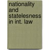 Nationality and statelesness in int. law by Weis