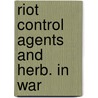 Riot control agents and herb. in war door Gerlof Verwey