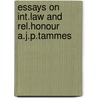 Essays on int.law and rel.honour a.j.p.tammes door Onbekend
