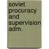 Soviet procuracy and supervision adm.
