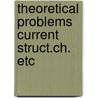 Theoretical problems current struct.ch. etc door Onbekend
