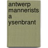 Antwerp mannerists a ysenbrant door Friedlander