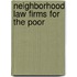 Neighborhood law firms for the poor