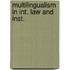 Multilingualism in int. law and inst.