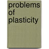 Problems of plasticity door Onbekend