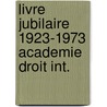 Livre jubilaire 1923-1973 academie droit int. door Onbekend