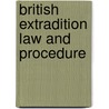 British extradition law and procedure by Booth