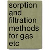 Sorption and filtration methods for gas etc door Onbekend