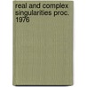 Real and complex singularities proc. 1976 door Onbekend