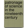 Patronage of Science in the Nineteenth Century by Turner, G.