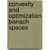Convexity and optimization banach spaces