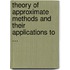 Theory of Approximate Methods and Their Applications to ...