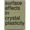 Surface effects in crystal plasticity door Onbekend