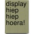 Display Hiep hiep hoera!