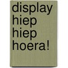 Display Hiep hiep hoera! by C. Reinking