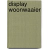 Display Woonwaaier by M. Vos