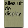 Alles uit de display by Unknown