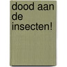 Dood aan de insecten! door L. Martin