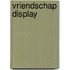 Vriendschap display
