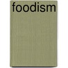 Foodism door Schmeinck