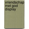 Vriendschap met God display by N.D. Walsch