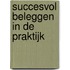 Succesvol beleggen in de praktijk