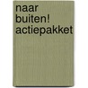 Naar Buiten! actiepakket door Onbekend