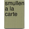 Smullen a la carte by P. Gayler