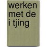 Werken met de I Tjing door J. van Hulzen