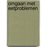 Omgaan met eetproblemen door H.W. Hoek