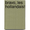 Bravo, les Hollandais! door J. Wielaert