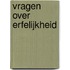 Vragen over erfelijkheid