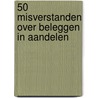 50 misverstanden over beleggen in aandelen door Bram Bakker
