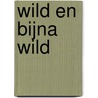 Wild en bijna wild by Chinouk Thijssen