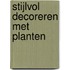 Stijlvol decoreren met planten