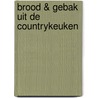 Brood & gebak uit de countrykeuken by Craig Thomas