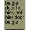 Belgie door het bier, het bier door Belgie door A. Perrier-Robert