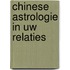Chinese astrologie in uw relaties