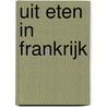 Uit eten in Frankrijk by O.H. Kleyn