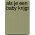 Als je een baby krijgt