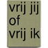 Vrij jij of vrij ik
