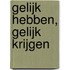 Gelijk hebben, gelijk krijgen