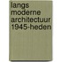 Langs moderne architectuur 1945-heden