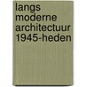 Langs moderne architectuur 1945-heden door Hooff