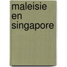 Maleisie en Singapore by N. Hanna